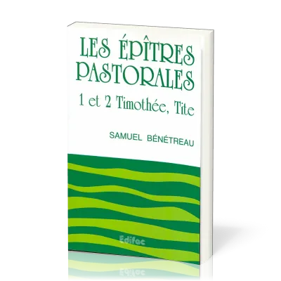 Épîtres pastorales: 1 et 2 Timothée, Tite (Les) - [CEB NT 15] Commentaire Évangélique de la Bible