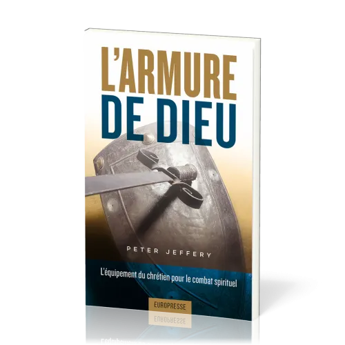 Armure de Dieu (L') - L'équipement du chrétien pour le combat spirituel