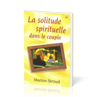 Solitude spirituelle dans le couple (La)