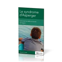 Syndrome d’Asperger (Le) - Surmonter les défis et trouver de l’espoir [brochure CCEF]