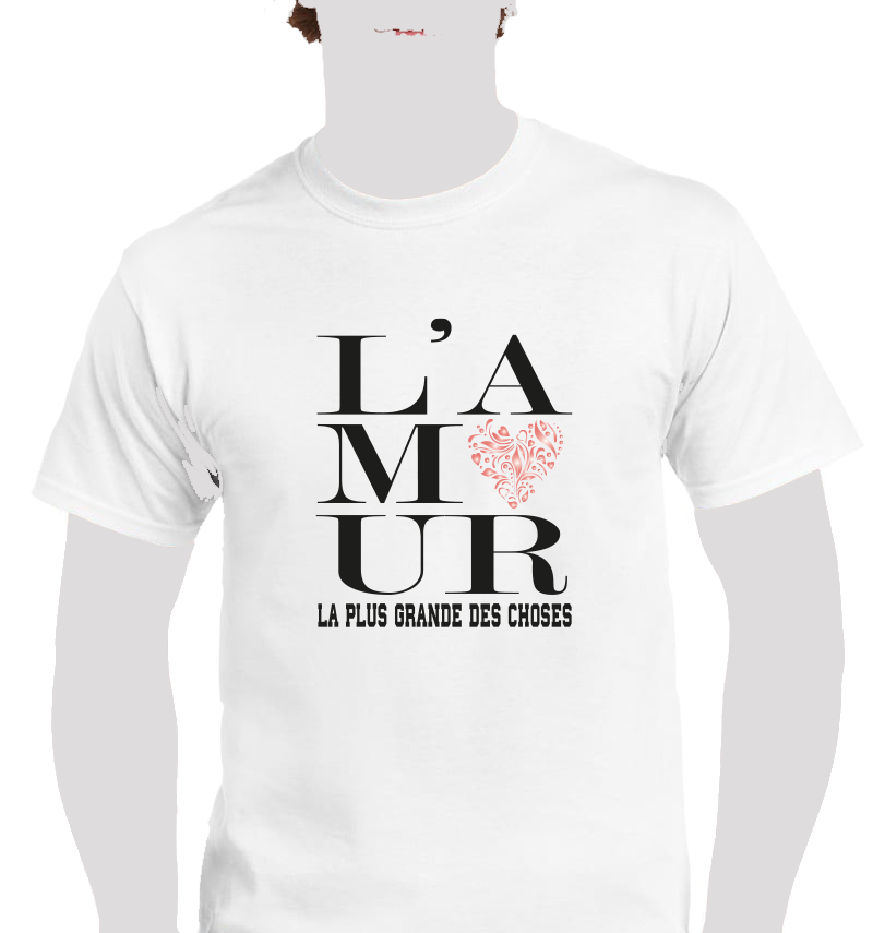 T-Shirt blanc "L'amour la plus grande des choses"