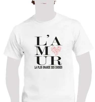 T-Shirt blanc "L'amour la plus grande des choses"