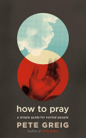 How to Pray - A Simple Guide for Normal People