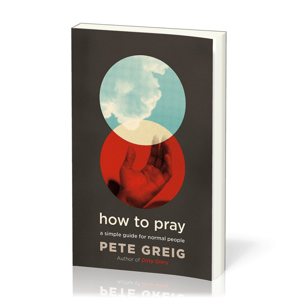 How to Pray - A Simple Guide for Normal People