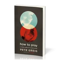 How to Pray - A Simple Guide for Normal People