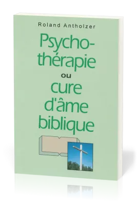 Psychothérapie ou cure d'âme biblique