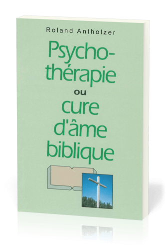 Psychothérapie ou cure d'âme biblique