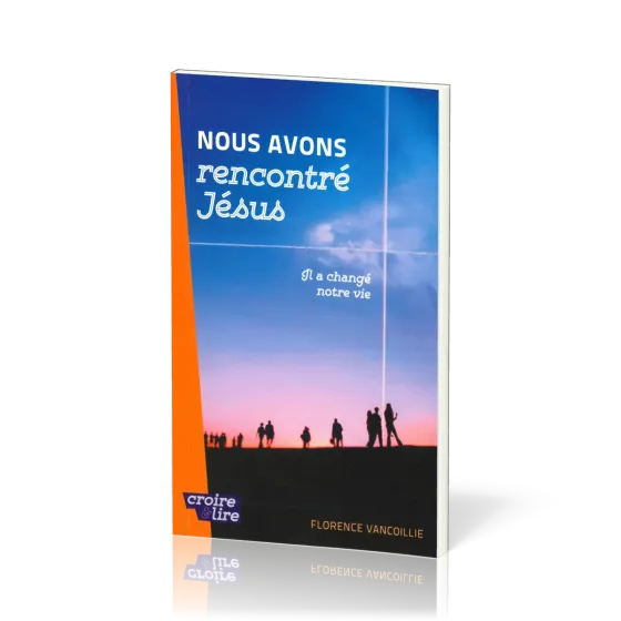 Nous avons rencontré Jésus - Il a changé notre vie