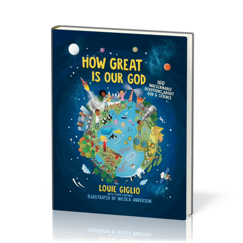 How Great is Our God - 100 Indescribable Devotions for Kids About God & Science