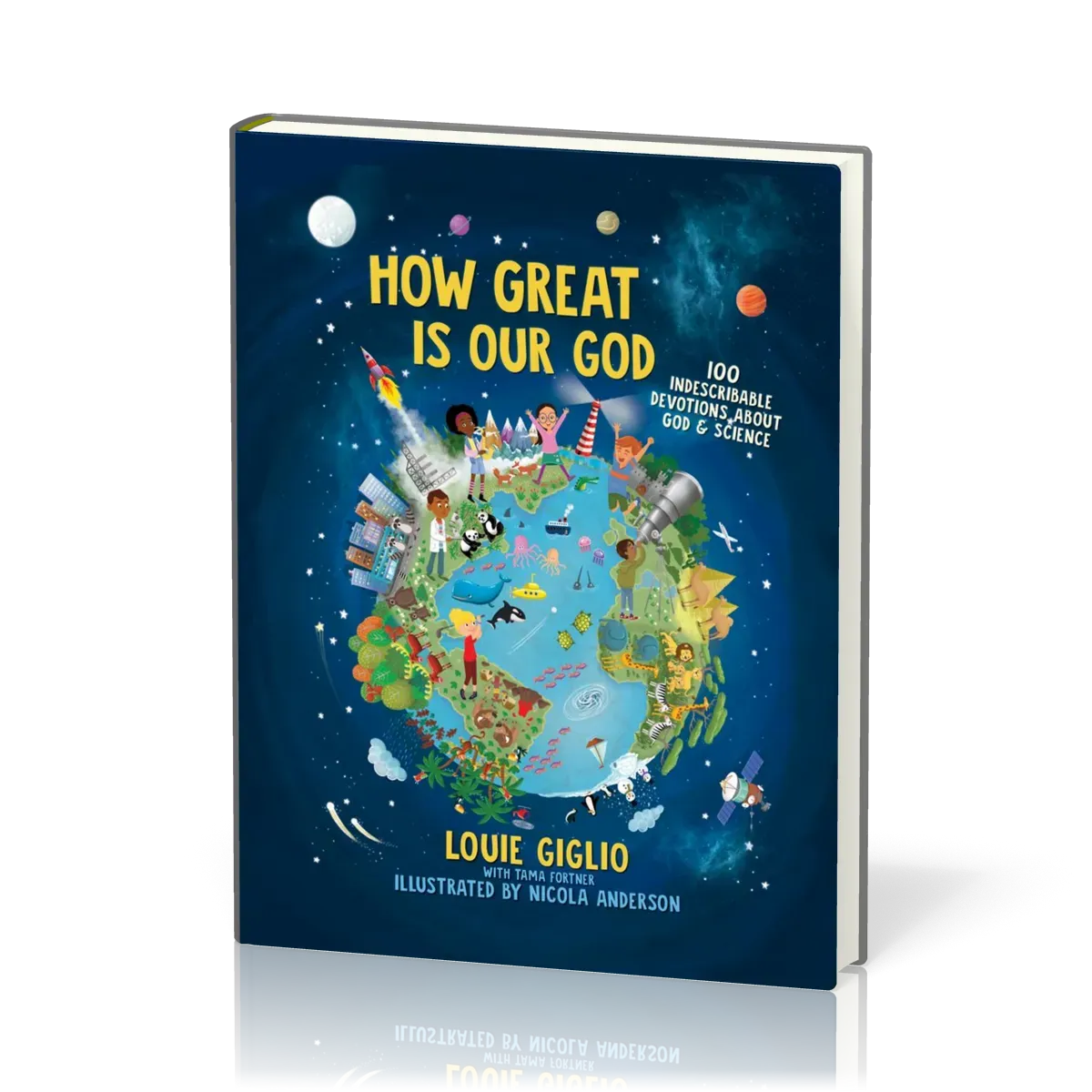How Great is Our God - 100 Indescribable Devotions for Kids About God & Science