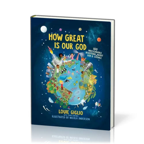 How Great is Our God - 100 Indescribable Devotions for Kids About God & Science