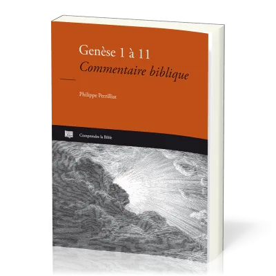 Genèse 1 à 11 - Commentaire biblique [Comprendre la Bible, série IBG]