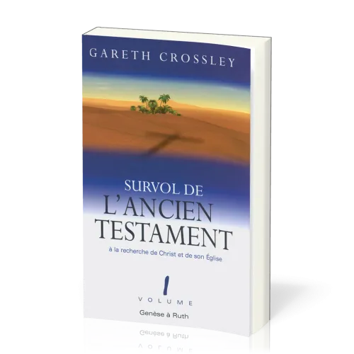 Survol de l'Ancien Testament, volume 1 - Genèse à Ruth. À la recherche de Christ et de son Église