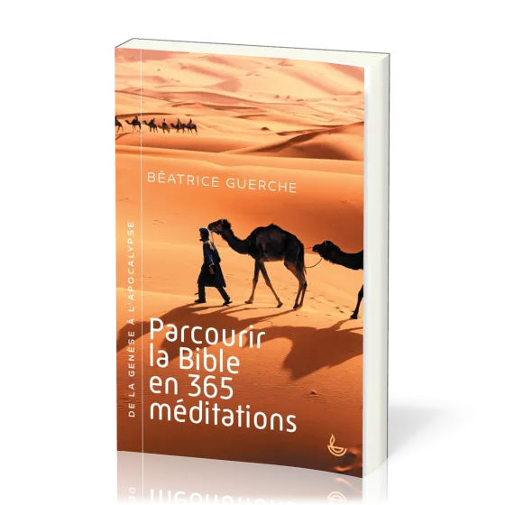 Parcourir la Bible en 365 méditations - De la Genèse à l'Apocalypse