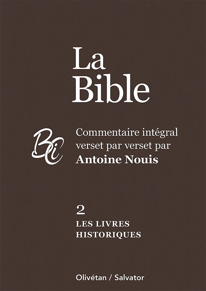 Bible, 2. les livres historiques (La) - Commentaire intégral verset par verset
