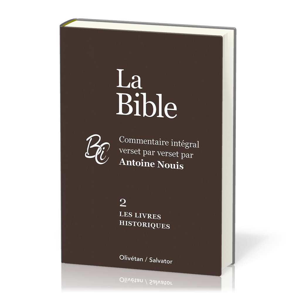Bible, 2. les livres historiques (La) - Commentaire intégral verset par verset