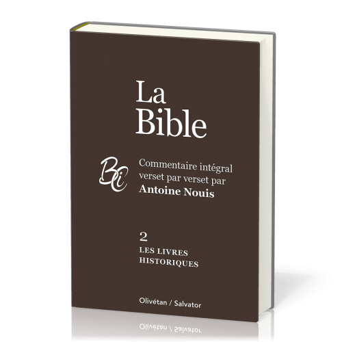 Bible, 2. les livres historiques (La) - Commentaire intégral verset par verset